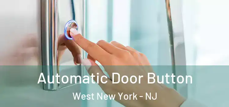 Automatic Door Button West New York - NJ