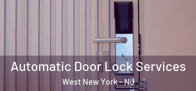 Automatic Door Lock Services West New York - NJ