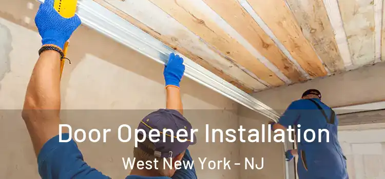 Door Opener Installation West New York - NJ