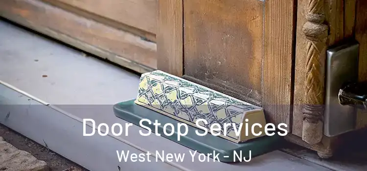Door Stop Services West New York - NJ