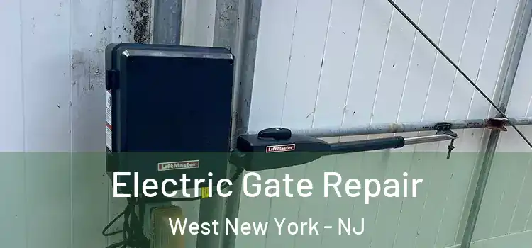 Electric Gate Repair West New York - NJ