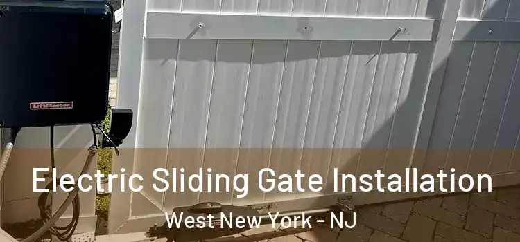 Electric Sliding Gate Installation West New York - NJ