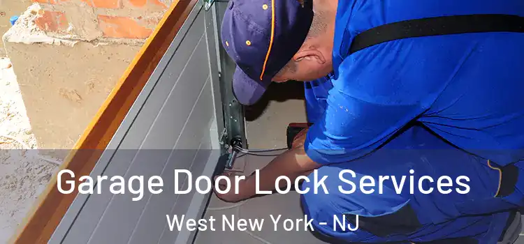 Garage Door Lock Services West New York - NJ