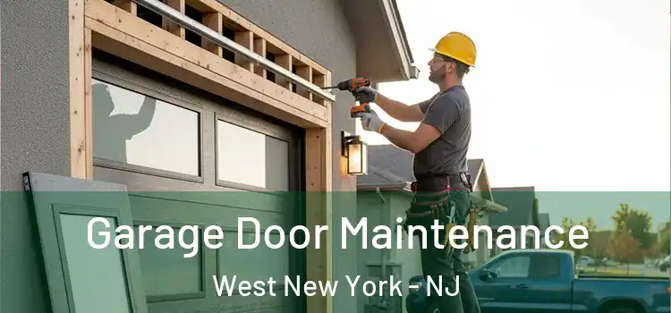 Garage Door Maintenance West New York - NJ