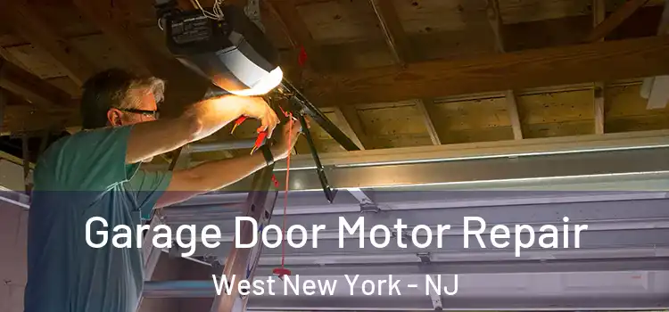  Garage Door Motor Repair West New York - NJ