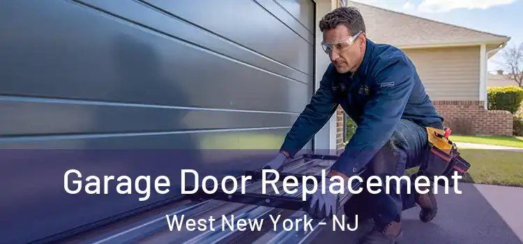  Garage Door Replacement West New York - NJ