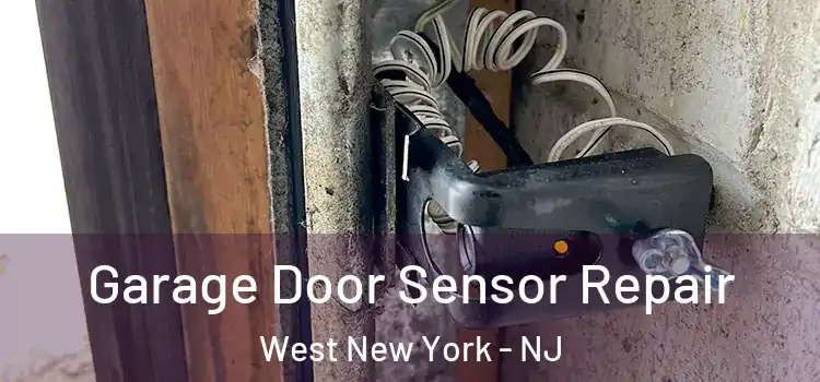 Garage Door Sensor Repair West New York - NJ