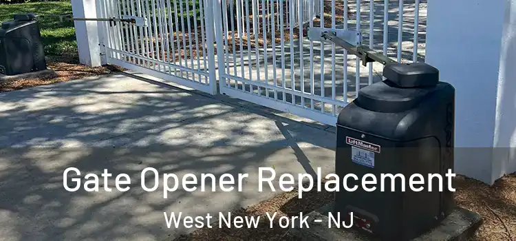 Gate Opener Replacement West New York - NJ