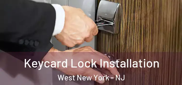 Keycard Lock Installation West New York - NJ