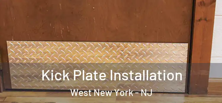 Kick Plate Installation West New York - NJ