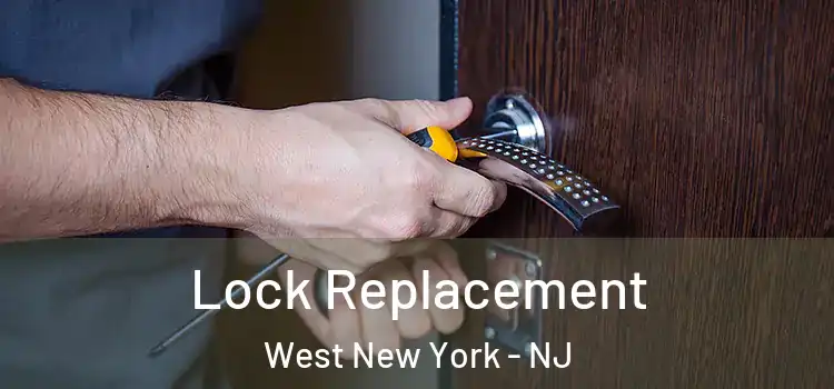 Lock Replacement West New York - NJ