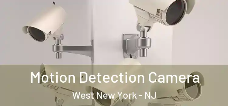  Motion Detection Camera West New York - NJ