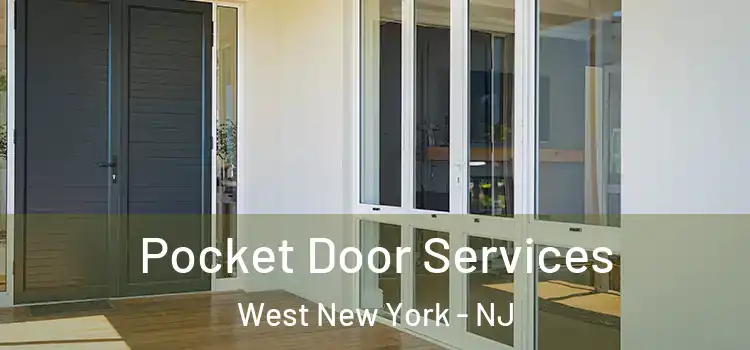 Pocket Door Services West New York - NJ