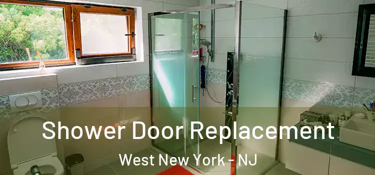 Shower Door Replacement West New York - NJ
