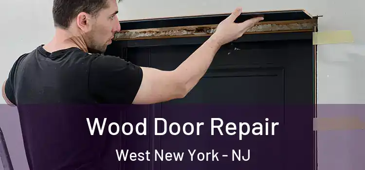 Wood Door Repair West New York - NJ